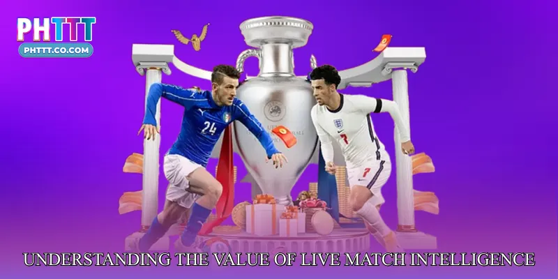 Understanding the Value of Live Match Intelligence