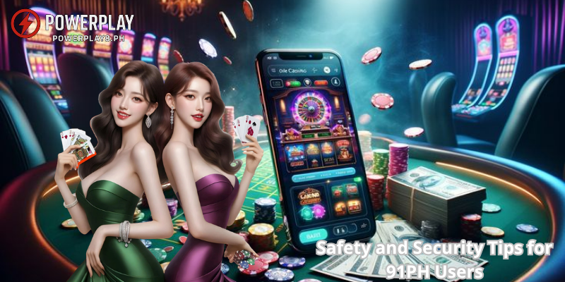 Safety and Security Tips for 91PH Users
