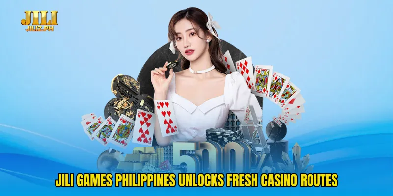 Jili Games Philippines Unlocks Fresh Casino Routes